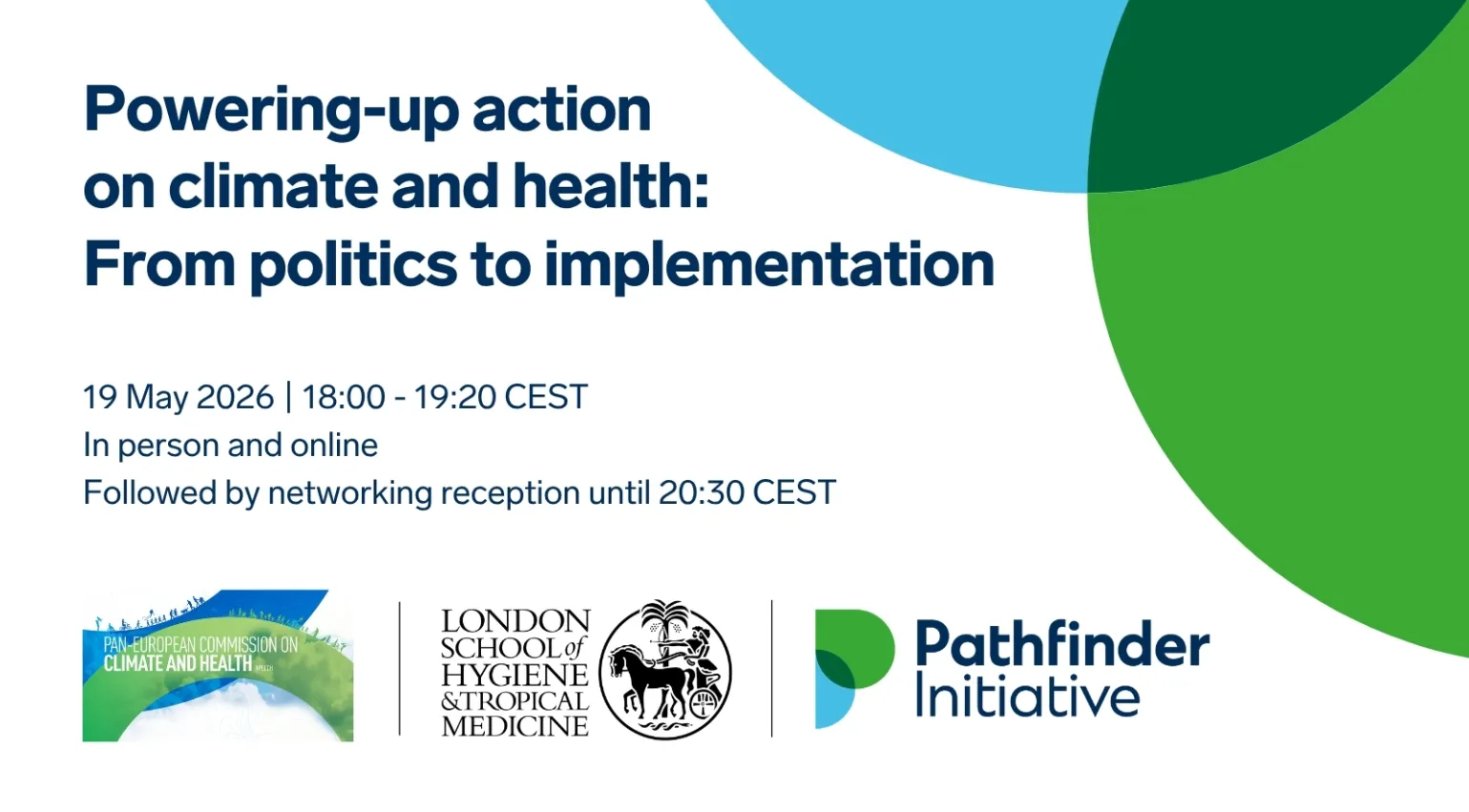 Powering-up action on climate and health: From politics to implementation; 19 May 2026 | 18:00 - 19:20 CEST In person and online Followed by networking reception until 20:30 CEST